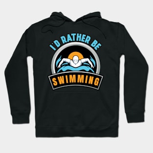 Id Rather Be Swimming Hoodie